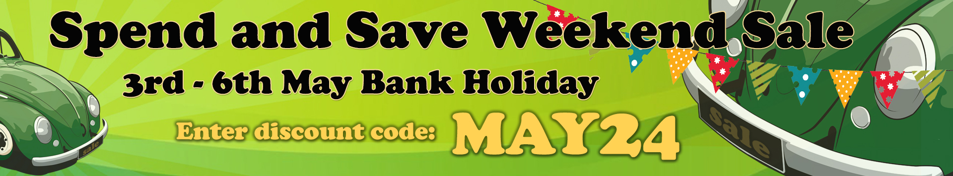 Spend and Save May Bankholiday Weekend 2024